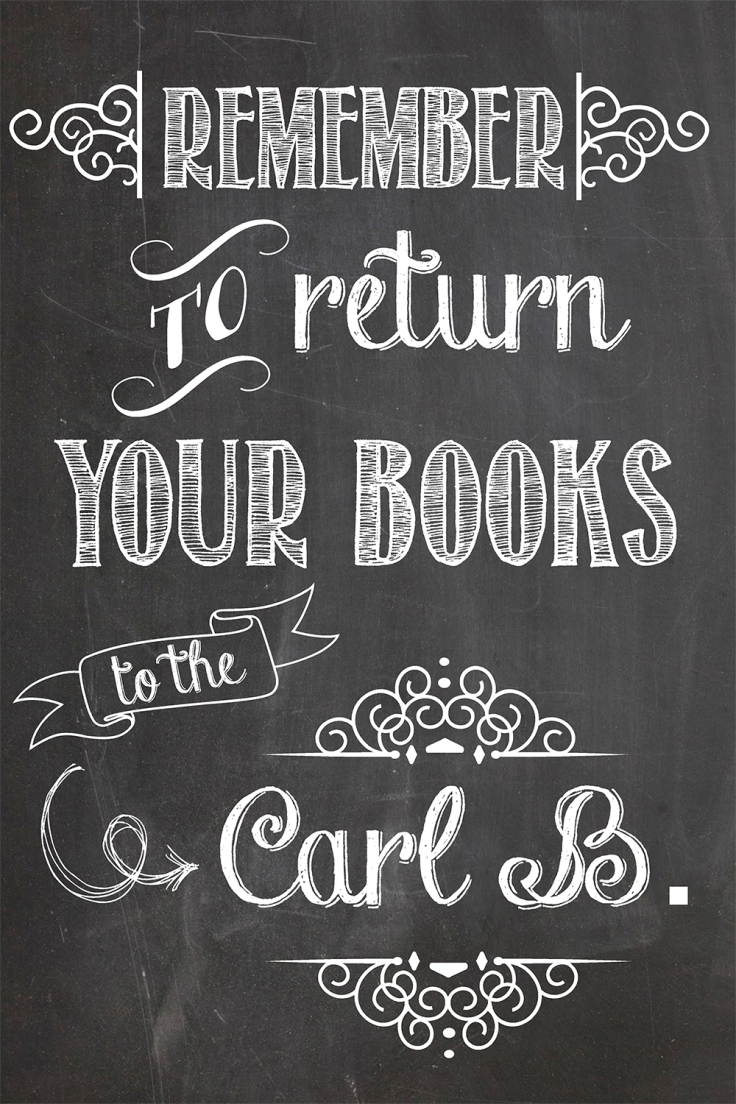 Remember to Return Your Books to the Carl B.
